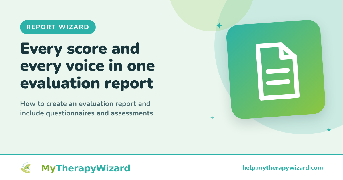 How to create an evaluation report and include questionnaires and assessments - MyTherapyWizard help article card