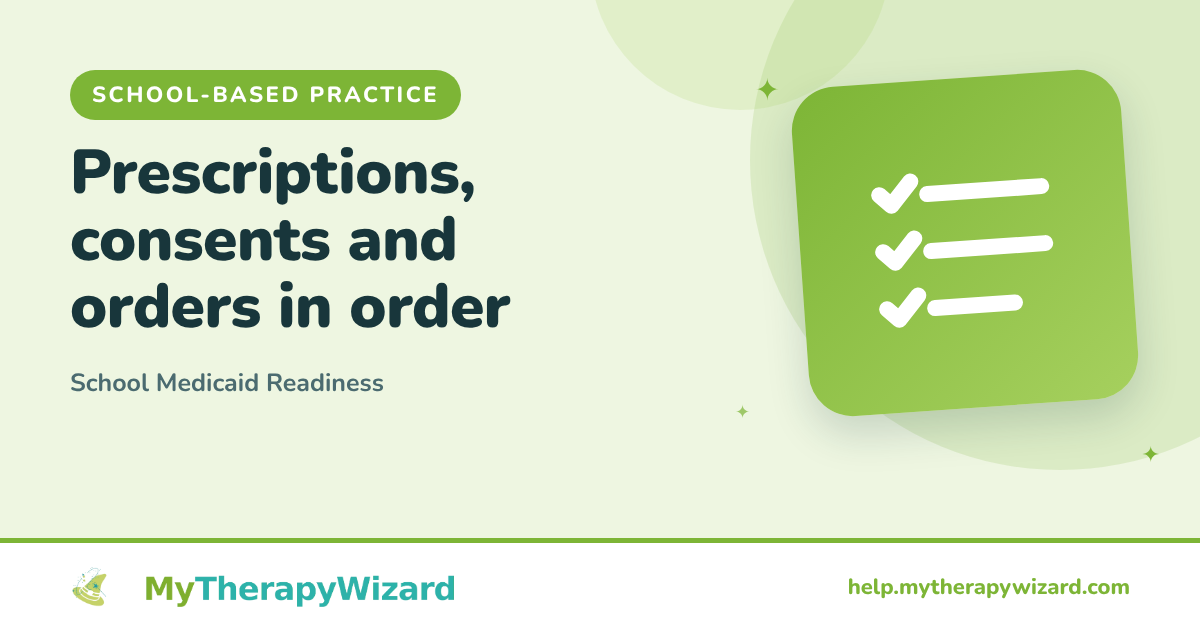 School Medicaid Readiness - Prescriptions, Consents and Provider Orders - MyTherapyWizard help article card