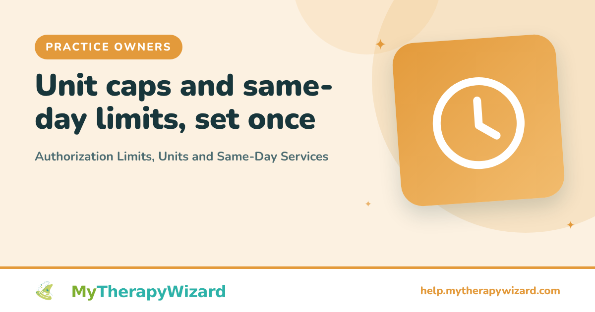 Authorization Limits, Units and Same-Day Services (MyTherapyWizard help article card)