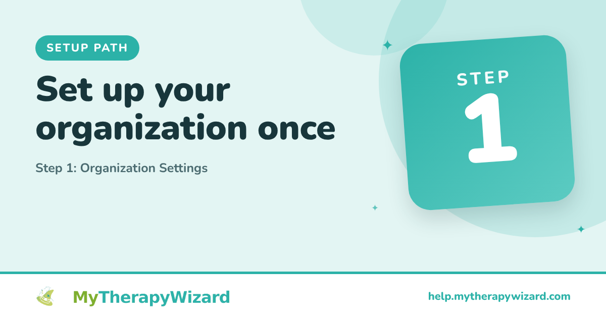 Step 1 - Organization Settings - MyTherapyWizard help article card