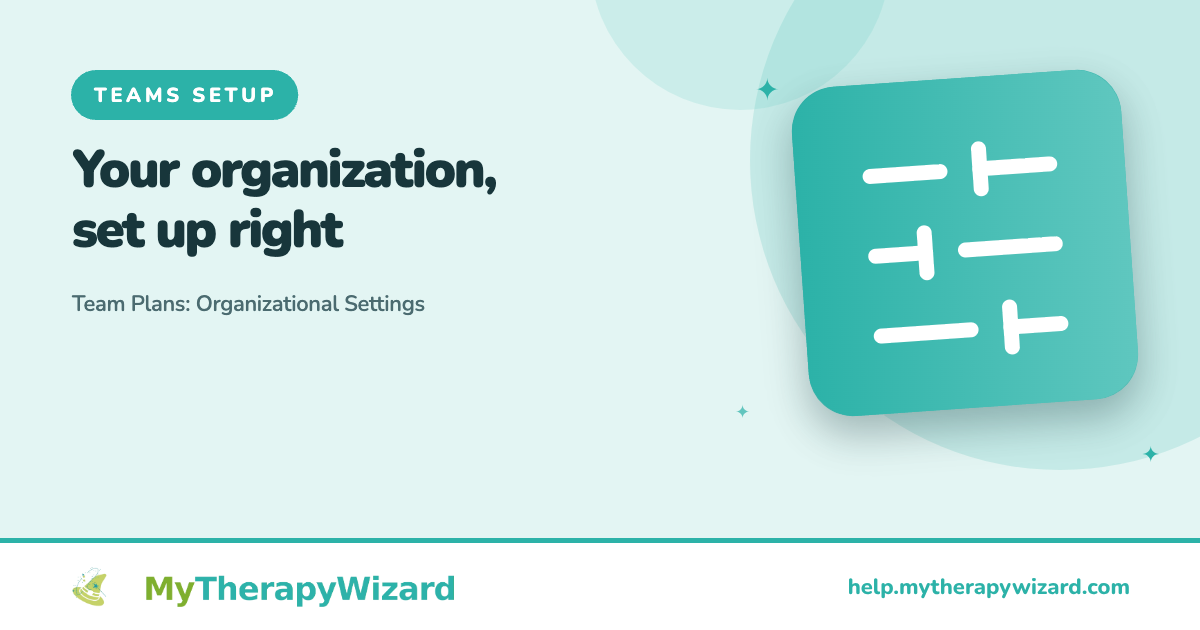 Team Plans Organizational Settings - MyTherapyWizard help article card